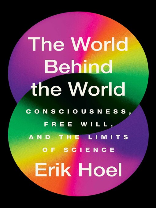 Title details for The World Behind the World by Erik Hoel - Available